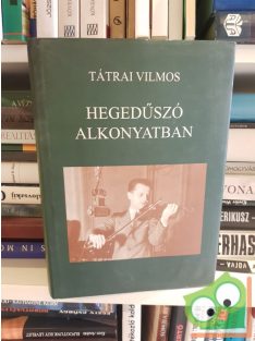 Tátrai Vilmos: Hegedűszó alkonyatban