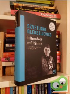   Szvetlana Alekszijevics: Elhordott múltjaink (Az utópia hangjai 5.)