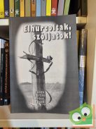 Szalai Csaba: Elhurcoltak, szóljatok! - Kónya, Borzas, Árkus, Recsk (ritka)