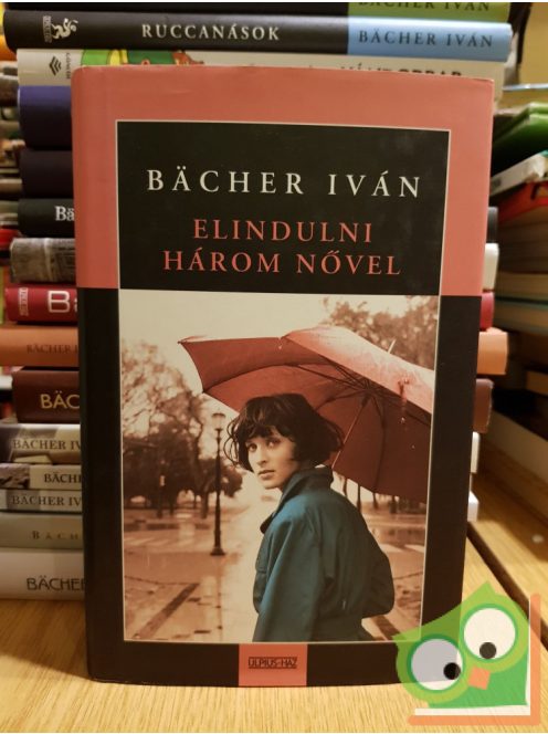 Bächer Iván: Elindulni három nővel