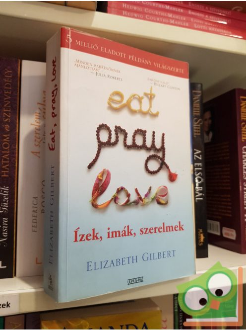 Elizabeth Gilbert: Ízek, ​imák, szerelmek (Eat, Pray, Love 1.)