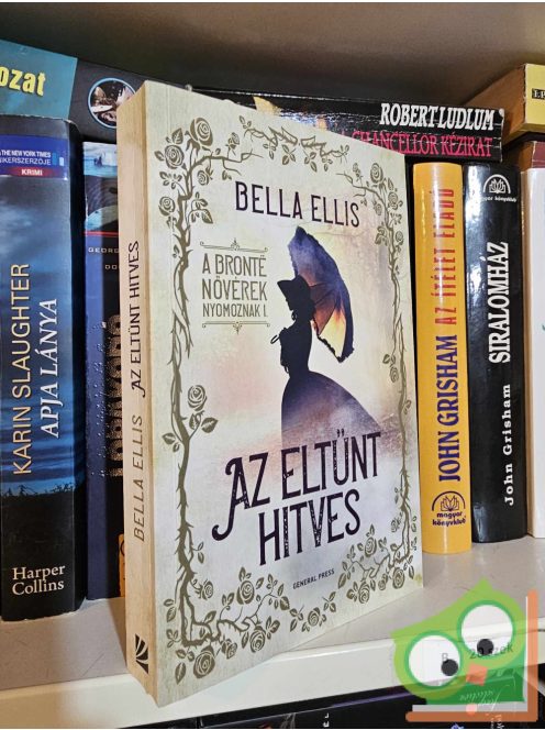 Bella Ellis: Az eltűnt hitves (A Brontë nővérek nyomoznak 1.)