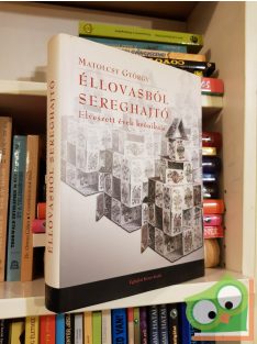   Matolcsy György: Éllovasból sereghajtó - Elveszett évek krónikája (dedikált)