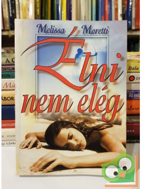 Melissa Moretti: Élni nem elég