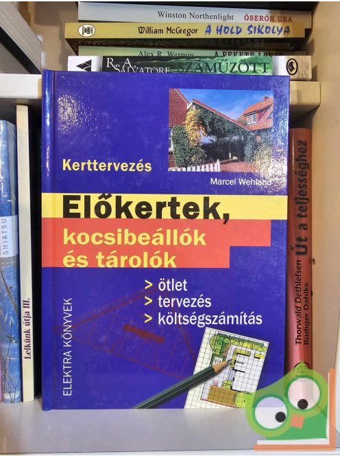 Marcel Wehland: Előkertek, kocsibeállók és tárolók - Kerttervezés