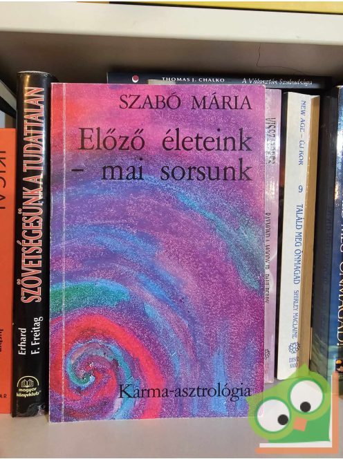 Szabó Mária: Előző életeink - mai sorsunk