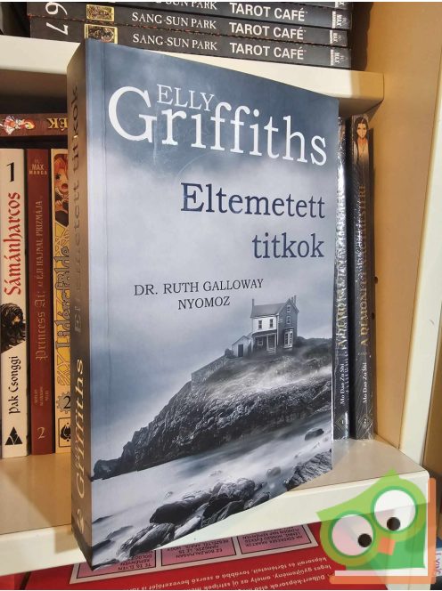 Elly Griffiths: Eltemetett titkok (Dr. Ruth Galloway nyomoz 3.)