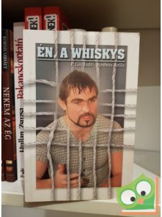 P. Gál Judit, Ambrus Attila: Én, a Whiskys