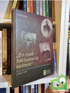 Erdődy Gábor: „Én csak fáklyatartó voltam”