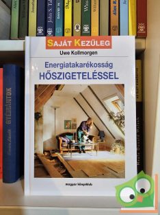   Uwe Kollmorgen: Energiatakarékosság hőszigeteléssel (Saját kezűleg sorozat)