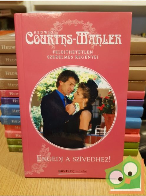 Hedwig Courths-Mahler: Engedj a szívedhez!