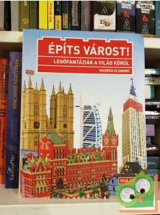   Warren Elsmore: Építs várost! Legófantáziák a világ körül