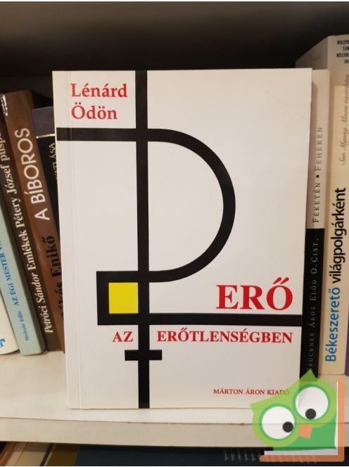 Lénárd Ödön: Erő az erőtlenségben