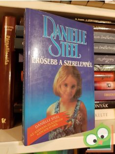 Danielle Steel: Erősebb a szerelemnél