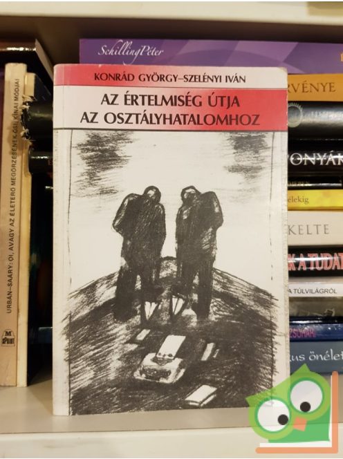 Konrád György, Szelényi Iván: Az értelmiség útja az osztályhatalomhoz