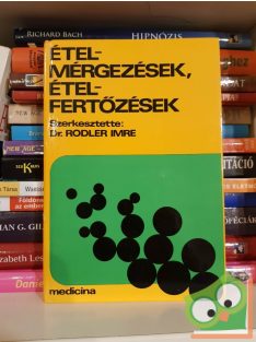   Dr. Rodler Imre (szerk.): Ételmérgezések, ételfertőzések