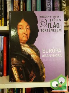   Európa aranykora - 1648-tól 1773-ig  (Reader's Digest)