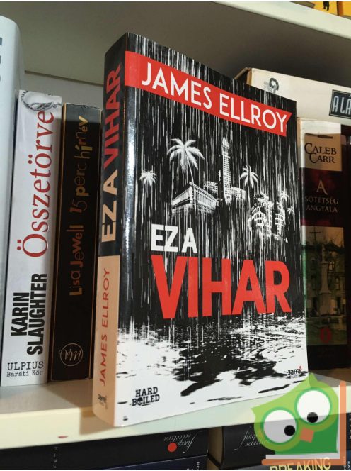 James Ellroy: Ez ​a vihar (Második L.A. Kvartett 2.)