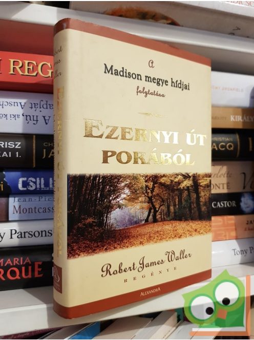 Robert James Waller: Ezernyi út porából (Madison megye hídjai 2.)