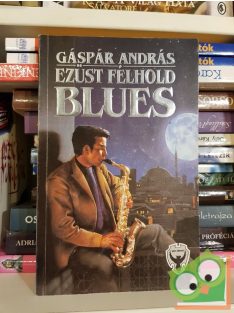 Gáspár András: Ezüst félhold blues (Gyűjtői állapot)