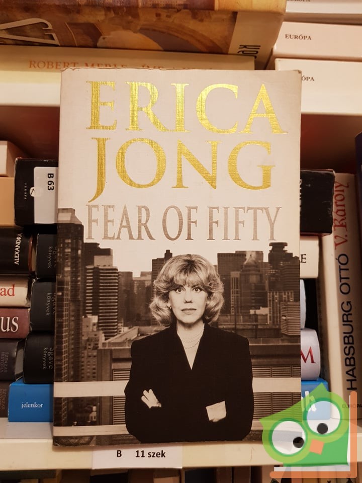 Erica Jong Fear Of Fifty Sarki Könyves Antikvárium