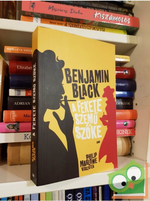 Benjamin Black: A fekete szemű szőke - Philip Marlowe visszatér