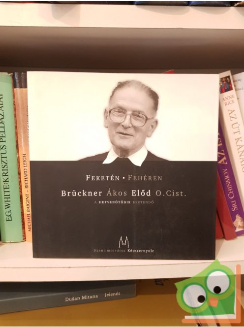 Brückner Ákos Előd: Feketén fehéren