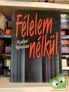 Rafael Yglesias: Félelem nélkül