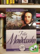 Felix Mendelssohn  (Világhíres zeneszerzők 14. CD-melléklettel)