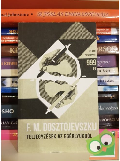 Fjodor Mihajlovics Dosztojevszkij: Feljegyzések az egérlyukból  (Helikon zsebkönyvek 39)