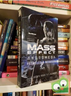   Jason M. Hough - K. C. Alexander: Felkelés a Nexuson (Mass Effect: Andromeda 1.)