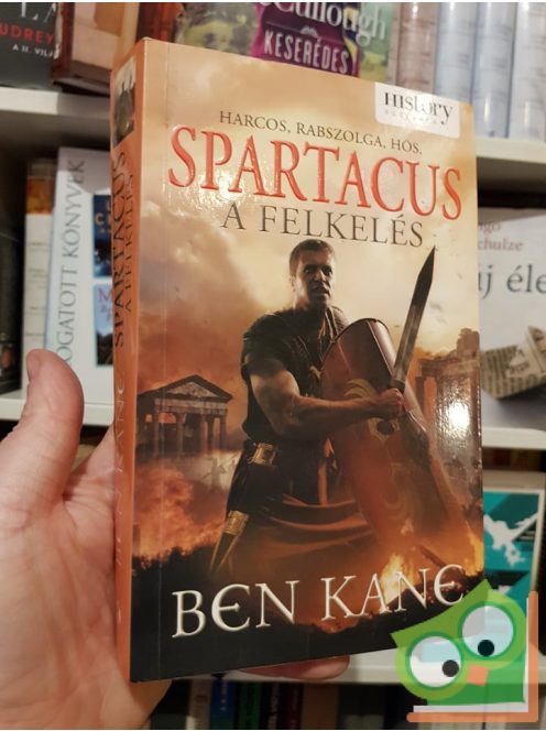 Ben Kane: A felkelés (Spartacus 2.) (History regények)