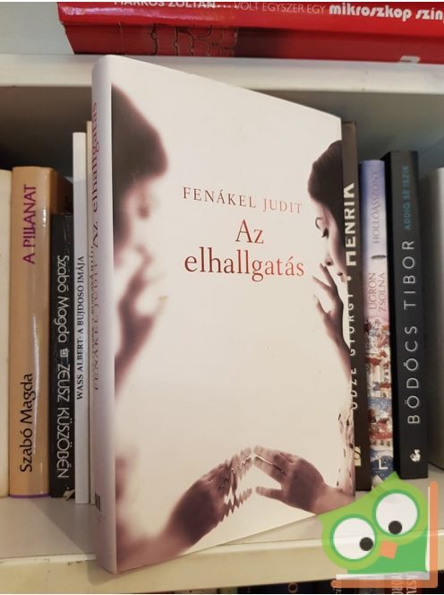 Fenákel Judit: Az elhallgatás