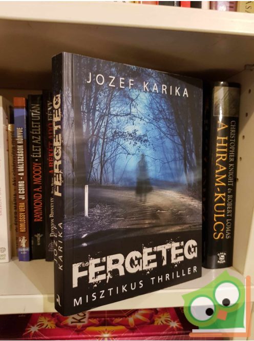 Jozef Karika: Fergeteg (misztikus thriller)