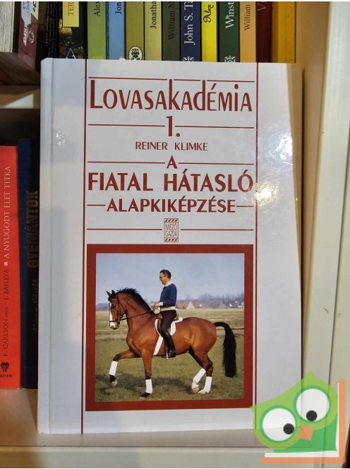 Reiner Klimke: A fiatal hátasló alapkiképzése (Lovasakadémia 1.) (ritka) (sérült)