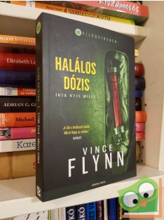   Vince Flynn - Kyle Mills: Halálos dózis (Mitch Rapp 18.) (Világsikerek sorozat)