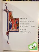 Radocsay Dénes - Soltész Zoltánné - Szántó Tibor (szerk.): Francia és németalföldi miniatúrák Magyarországon (ritka)