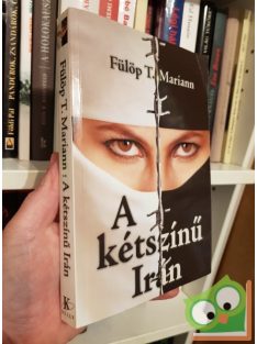 Fülöp T. Mariann: A ​kétszínű Irán