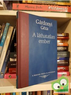   Gárdonyi Géza: A láthatatlan ember (A magyar próza klasszikusai)