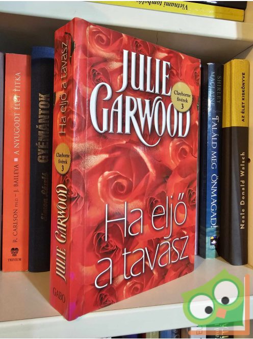 Julie Garwood: Ha eljő a tavasz (Clayborne fivérek 5.)