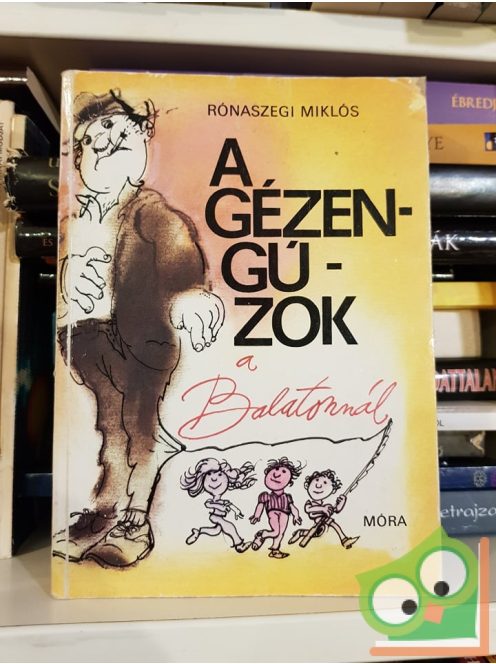 Rónaszegi Miklós: A gézengúzok a Balatonnál (Gézengúzok 2.)