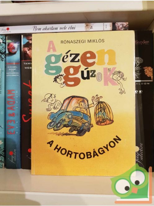 Rónaszegi Miklós: A gézengúzok a Hortobágyon (Gézengúzok 3.)