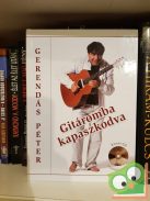 Gerendás Péter: Gitáromba kapaszkodva (zenei CD melléklettel)