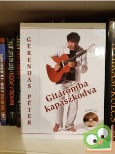   Gerendás Péter: Gitáromba kapaszkodva (zenei CD melléklettel)