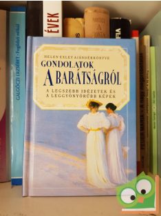 Helen Exley: Gondolatok a barátságról