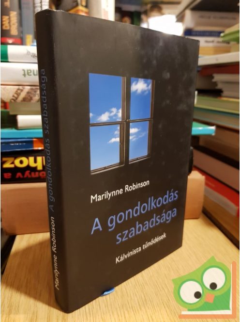 Marilynne Robinson: A gondolkodás szabadsága