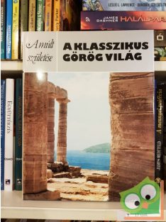 Roger Ling: A klasszikus görög világ (Múlt születése)