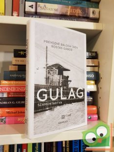 Prevozné Balogh Irén, Rostás Gábor: Gulag- Számontartva