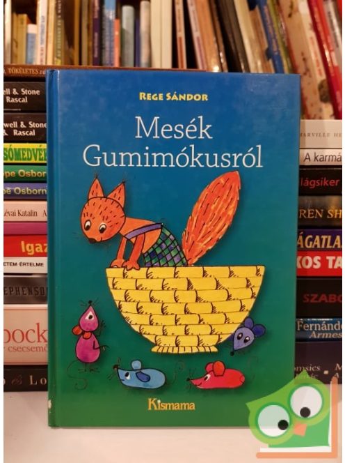 Rege Sándor: Mesék Gumimókusról