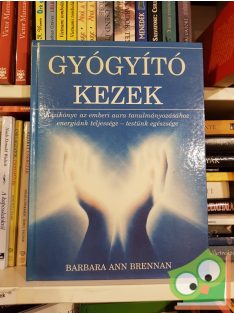 Barbara Ann Brennan: Gyógyító kezek